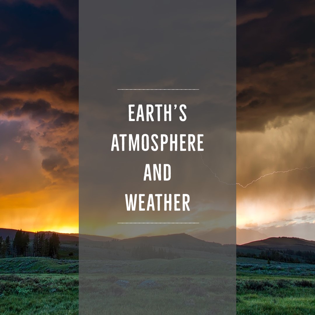 Earths Atmosphere and Weather